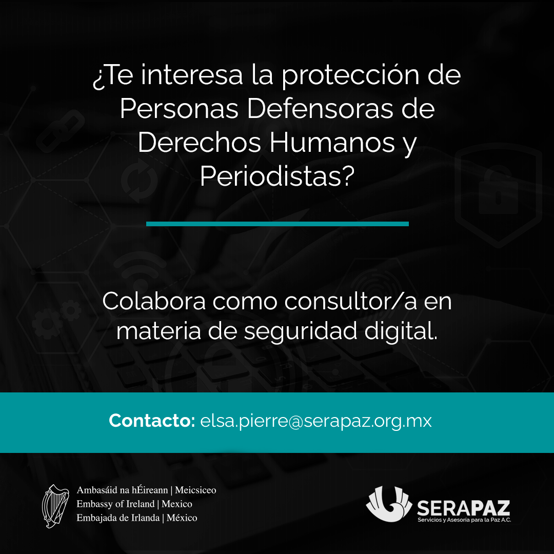 Convocatoria: Solicitud de cotización para servicios de consultoría de apoyo al Mecanismo de Protección para Personas Defensoras de Derechos Humanos y Periodistas en materia de seguridad digital