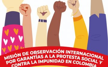 Arranca Misión Internacional por garantías para la protesta social y contra la impunidad en Colombia