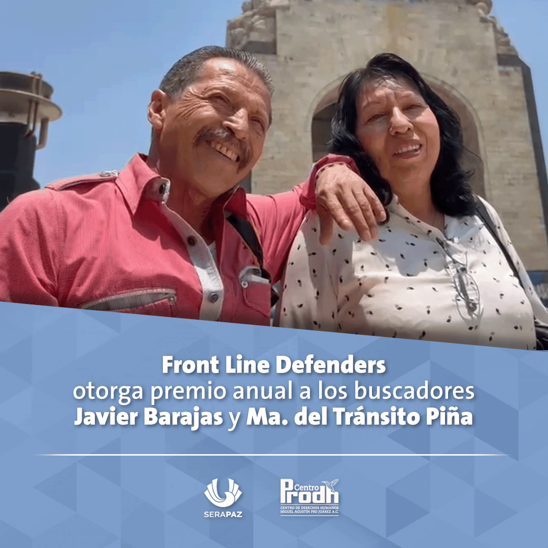 OTORGA LA ORGANIZACIÓN INTERNACIONAL FRONT LINE DEFENDERS PREMIO A LOS BUSCADORES JAVIER BARAJAS Y MA. DEL TRÁNSITO PIÑA