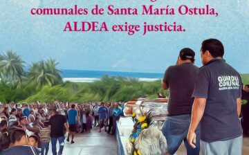 Ante asesinato de guardias comunales de Santa María Ostula, ALDEA exige justicia